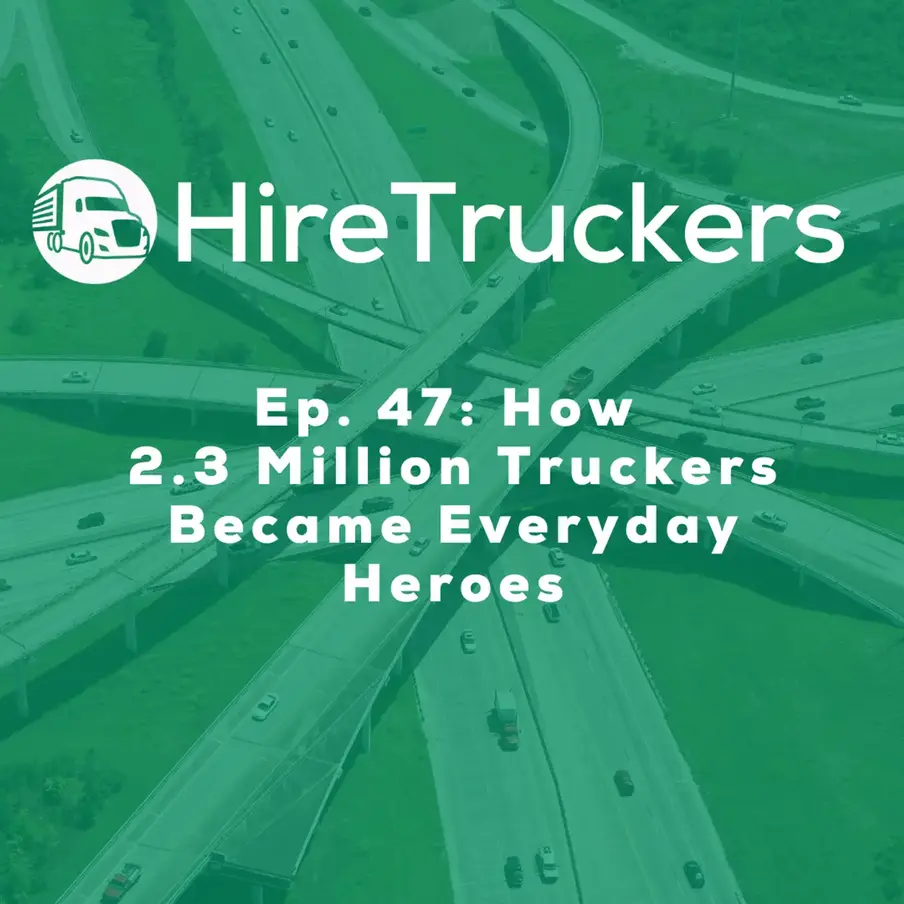 Ep. 47: How 2.3 Million Truckers Became Everyday Heroes episode artwork